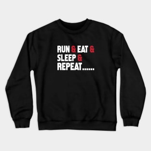 Run And Eat And Sleep And Repeat - Funny Gym Crewneck Sweatshirt